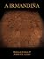 A Irmandiña: Misterios de Ferrolterra IV: El misterio, la intriga y los asesinatos se mezclan con la Historia en una emocionante aventura. (SAGA EL GUARDIÁN DE LAS FLORES) (Spanish Edition)
