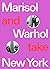 Marisol and Warhol Take New York