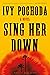 Sing Her Down by Ivy Pochoda