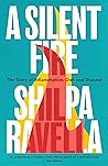 A Silent Fire: Th...