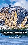 Intimate Isolation:  A Photographic Journey Through Nature