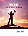 Stand Up: Taking a Stand Based on God's Word Stand Up: Taking a Stand Based on God's Word