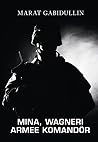 Mina, Wagneri armee komandör by Marat Gabidullin Mina, Wagneri armee komandör by Marat Gabidullin