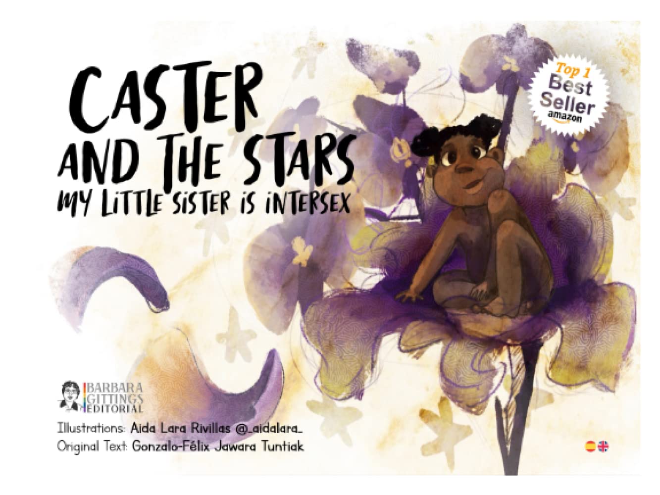 Caster and the Stars. My little sister is intersex: "All bodies are different." A story about diversity, acceptance, and gratitude (Colección “Érase una vez… el arco iris”)