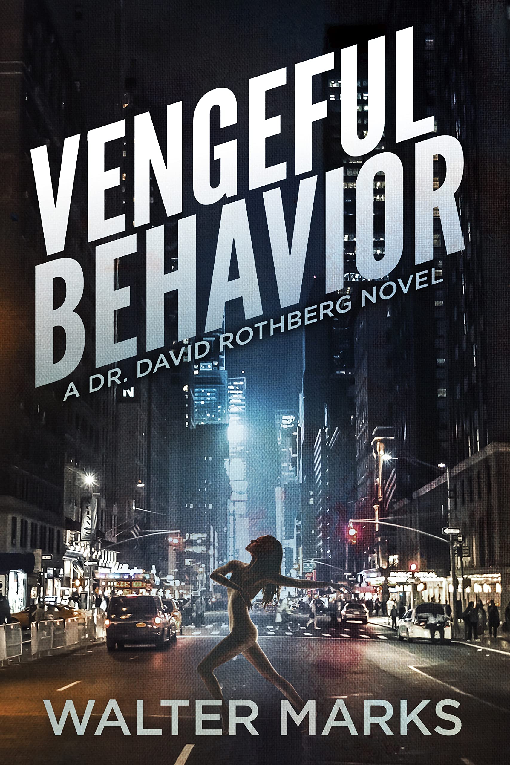 Vengeful Behavior: Dr. David Rothberg Series Book 3 (Kindle Edition)