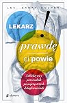 Lekarz prawdę ci ...