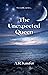 The Unexpected Queen
