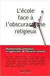 L'école face à l'obscurantisme religieux: 20 personnalités commentent un rapport choc de l'éducation nationale