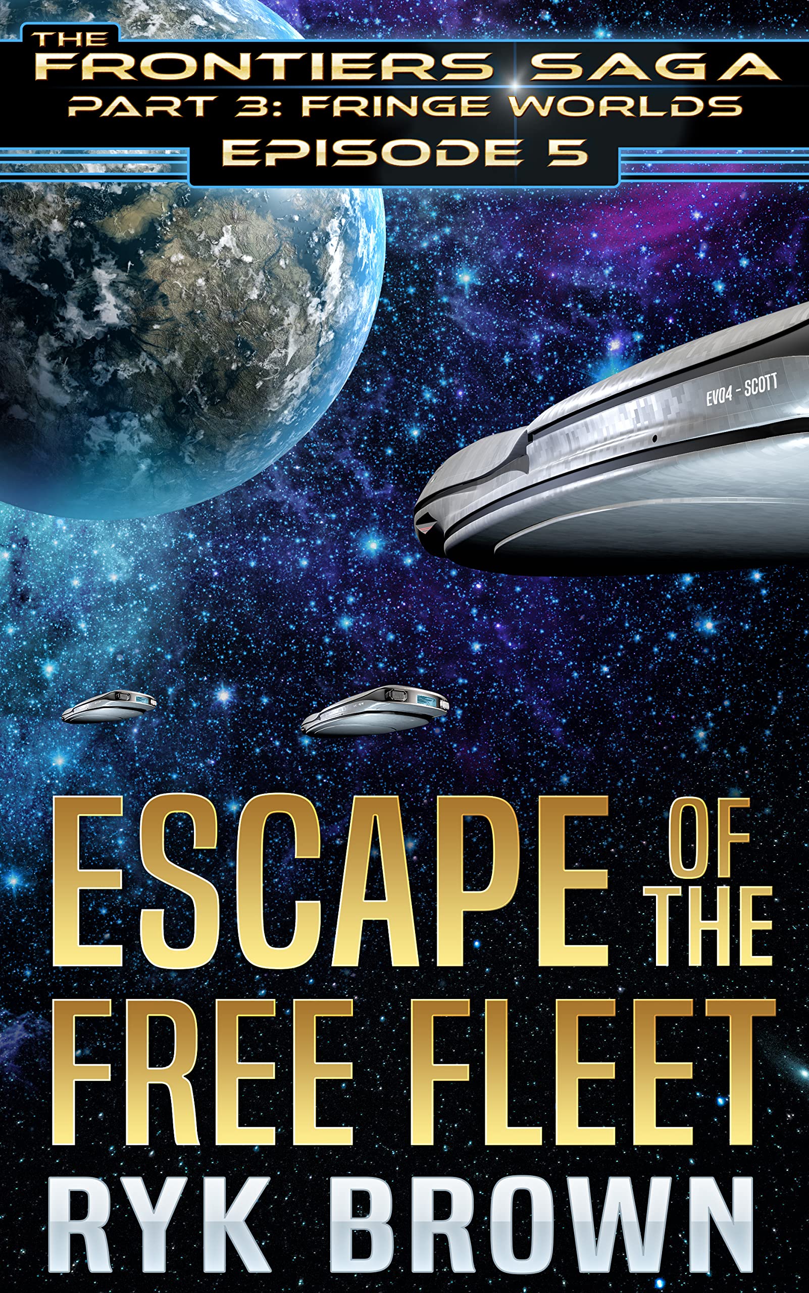 Escape of the Free Fleet (The Frontiers Saga Part 3: Fringe Worlds, #5)