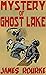Mystery of Ghost Lake