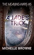A Jade's Trick: A Queer Space Opera