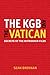 The KGB and the Vatican by Sean Brennan