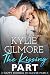 The Kissing Part by Kylie Gilmore
