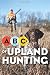 ABC's of Upland Hunting by Dave Shellhaas