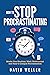 How to Stop Procrastinating...