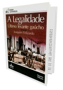 A Legalidade: Último Levante Gaúcho