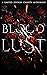 Bloodlust: A Limited Editio...