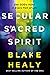 Secular Sacred Spirit: See ...