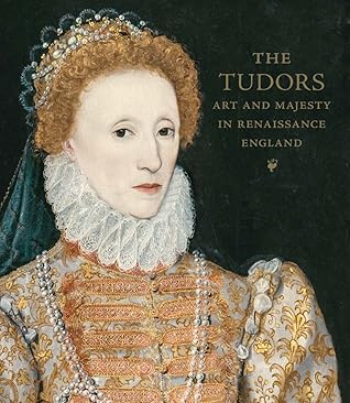 The Tudors. Art and Majesty in Renaissance England