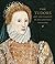 The Tudors. Art and Majesty in Renaissance England by Elizabeth Cleland