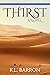 Thirst by K.L. Barron