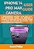 IPHONE 14 PRO MAX CAMERA USER GUIDE: A Comprehensive and Easy-to-use and All-in-one Instruction Manual for Beginners & Seniors to Learn How to Use the New iPhone 14, 14 Plus, Pro And Pro Max Camera