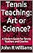 Tennis Teaching: Art or Sci...