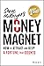 Money Magnet: How to Attract and Keep a Fortune That Counts