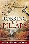 Robbing the Pillars
