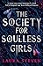The Society for Soulless Girls