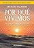 Por qué vivimos: La respuesta a la pregunta fundamental de la vida, según la filosofía budista