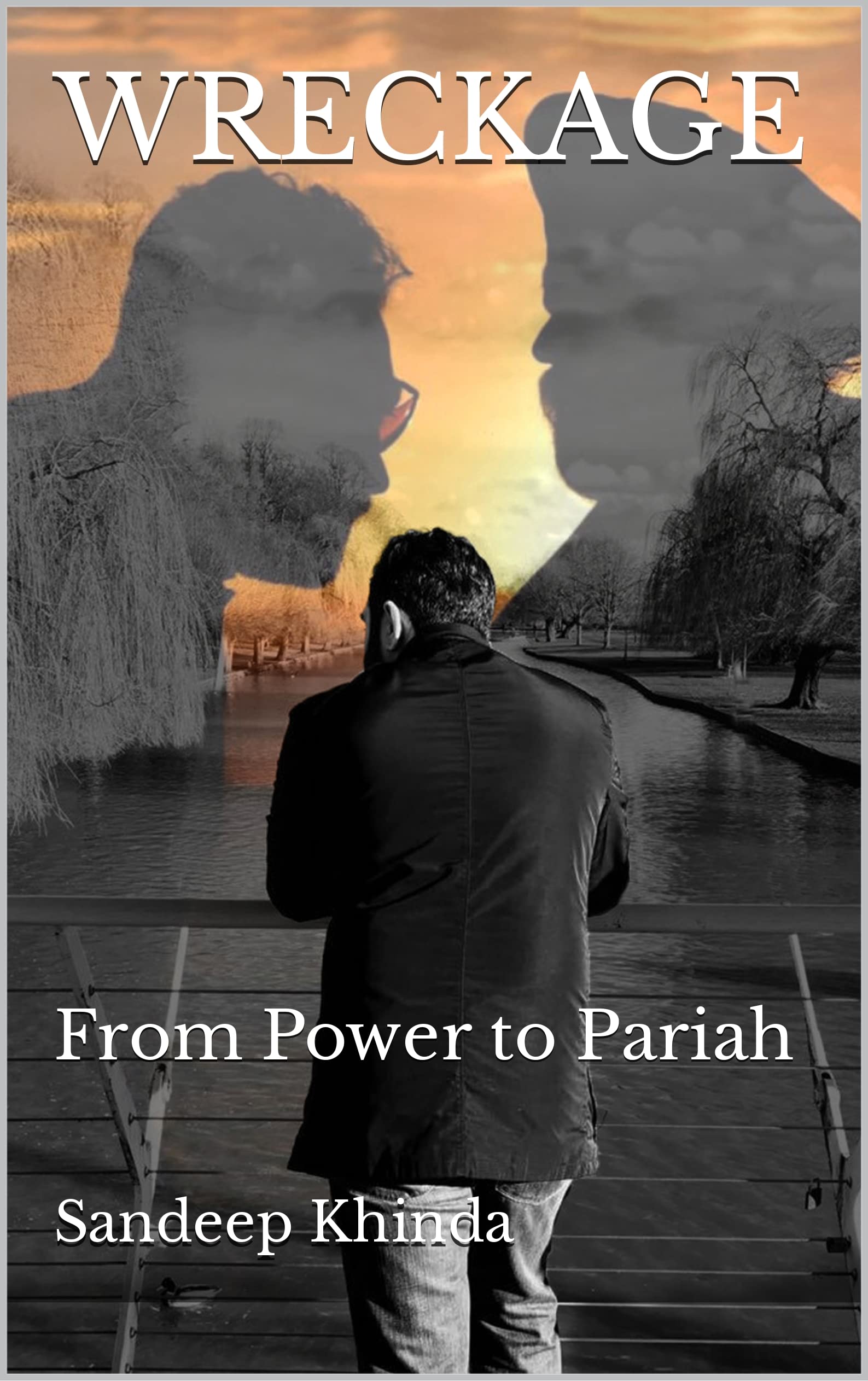 WRECKAGE: From Power to Pariah (Kindle Edition)