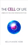 The Cell of Life: Awakening and Regenerating