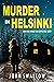 Murder in Helsinki by John   Swallow