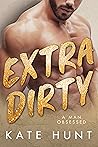 Extra Dirty (A Man Obsessed, #4)