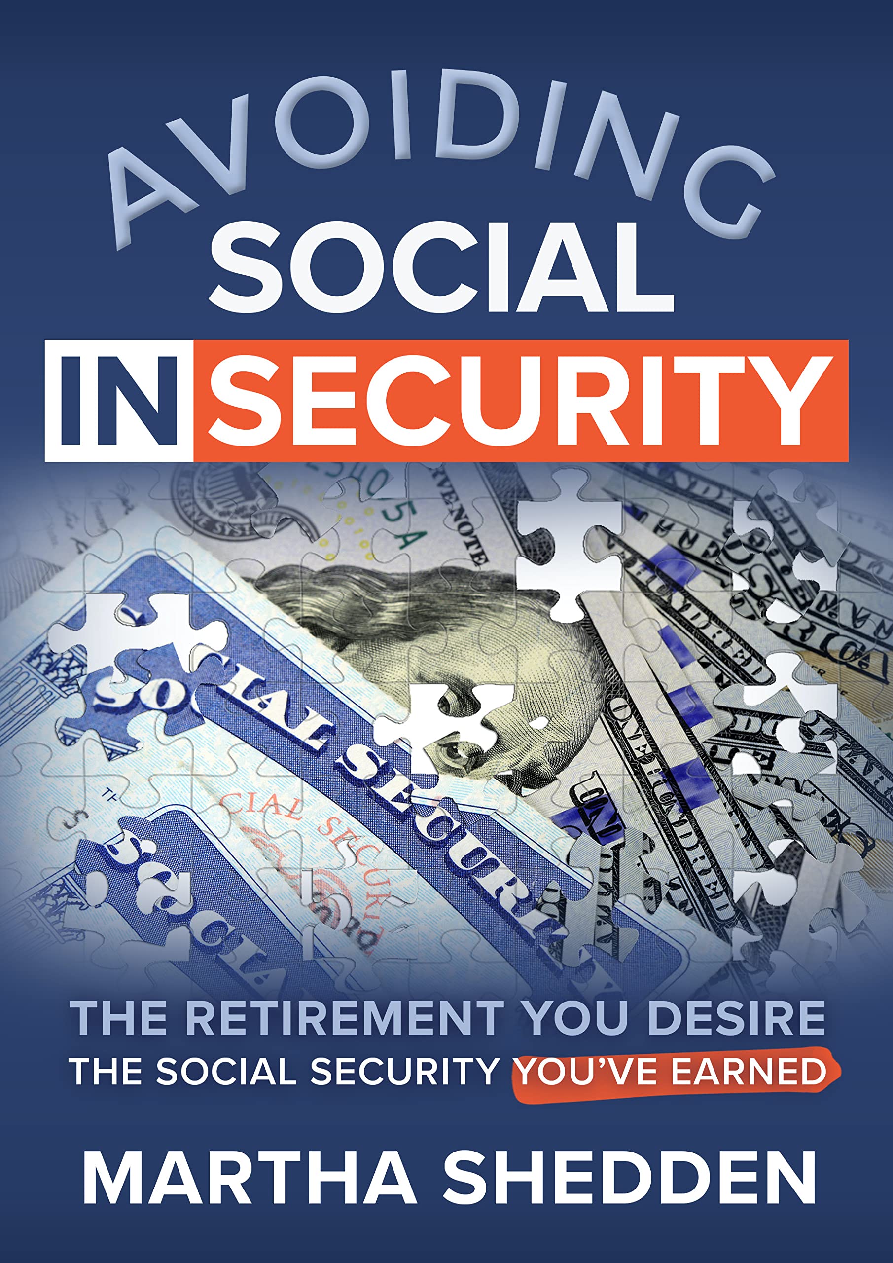 Avoiding Social Insecurity: The Retirement You Desire, the Social Security You've Earned (Kindle Edition)