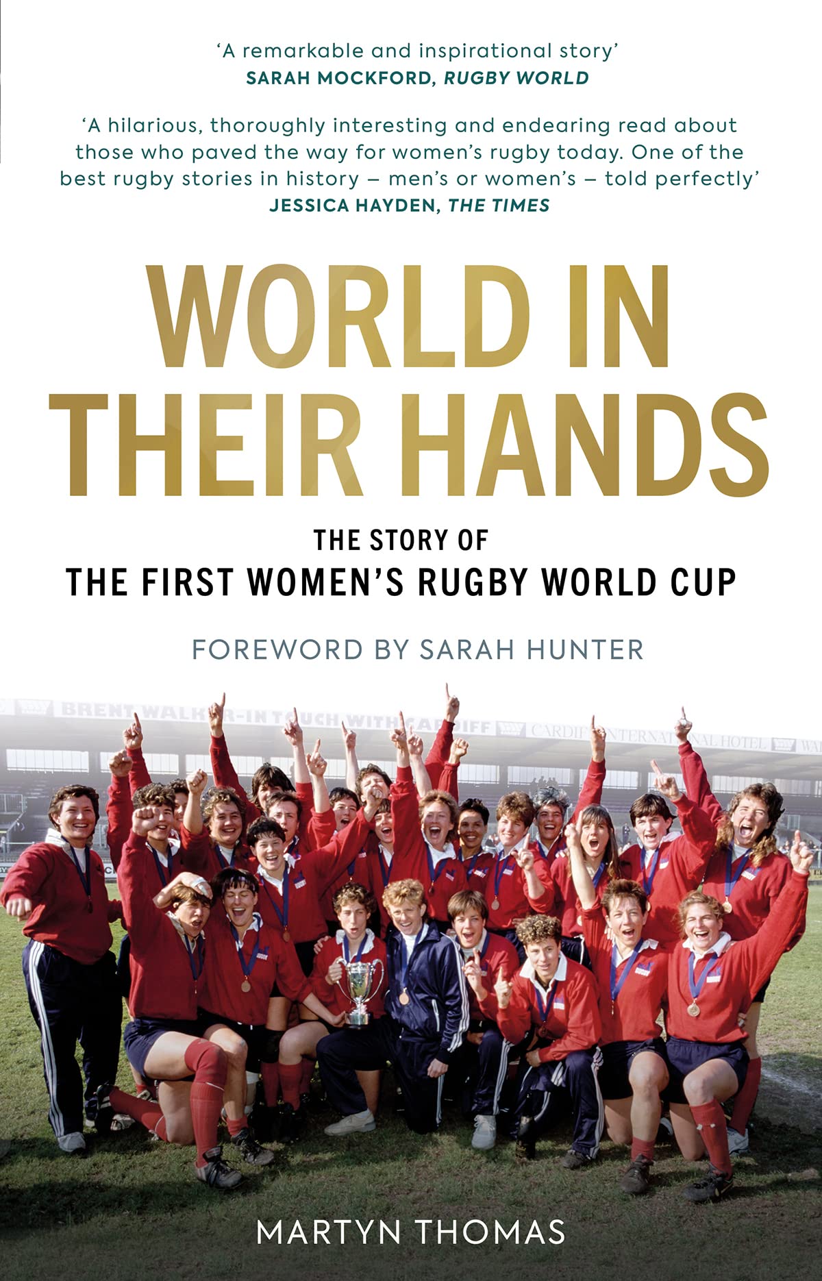 World in their Hands: The Story of the First Women's Rugby World Cup (Hardcover)