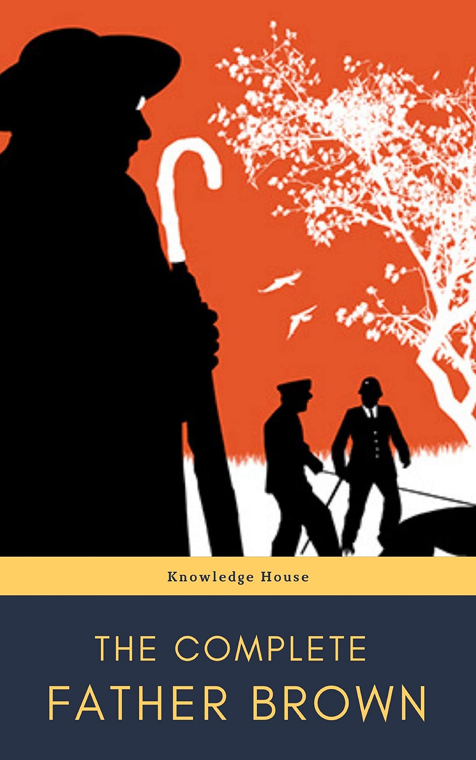 The Complete Father Brown: The Innocence of Father Brown, The Wisdom of Father Brown, The Donnington Affair…