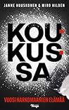 Koukussa by Janne Huuskonen