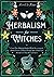 Herbalism for Witches: Crea...