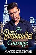 The Billionaire's Courage (The Billionaire Series #10)