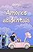 Amores Acidentais: Antologia