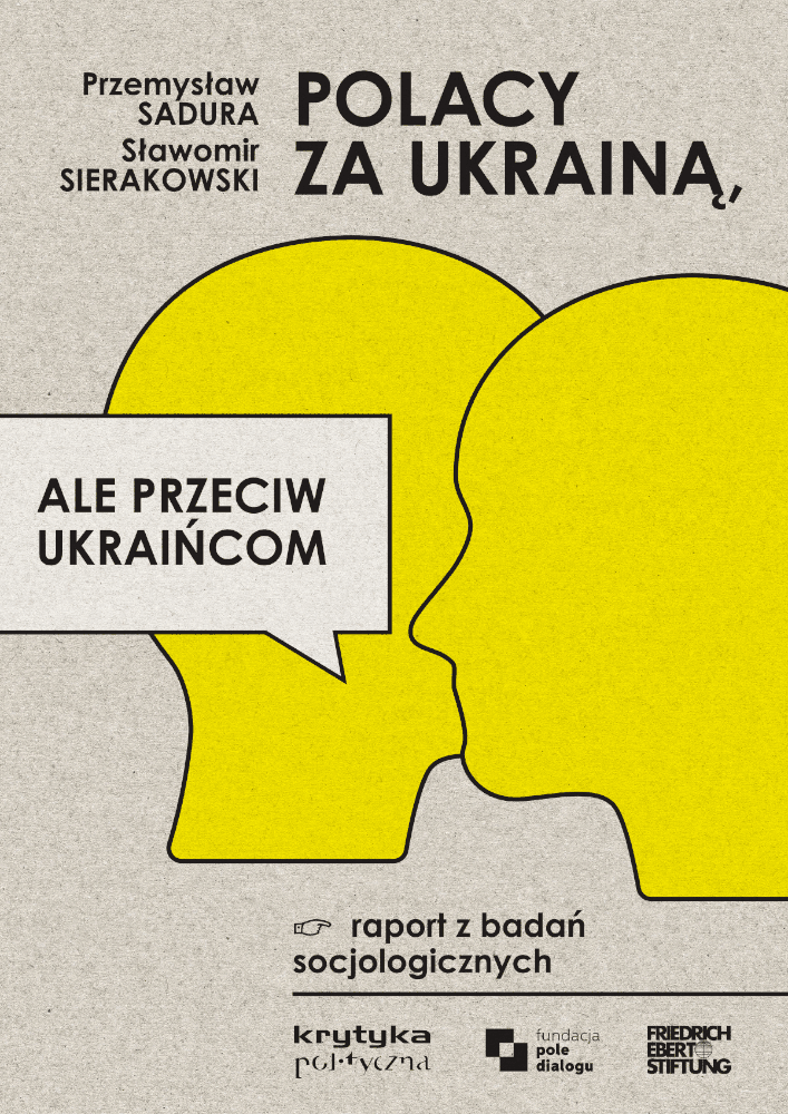 Polacy za Ukrainą, ale przeciw Ukraińcom. Raport z badań socjologicznych