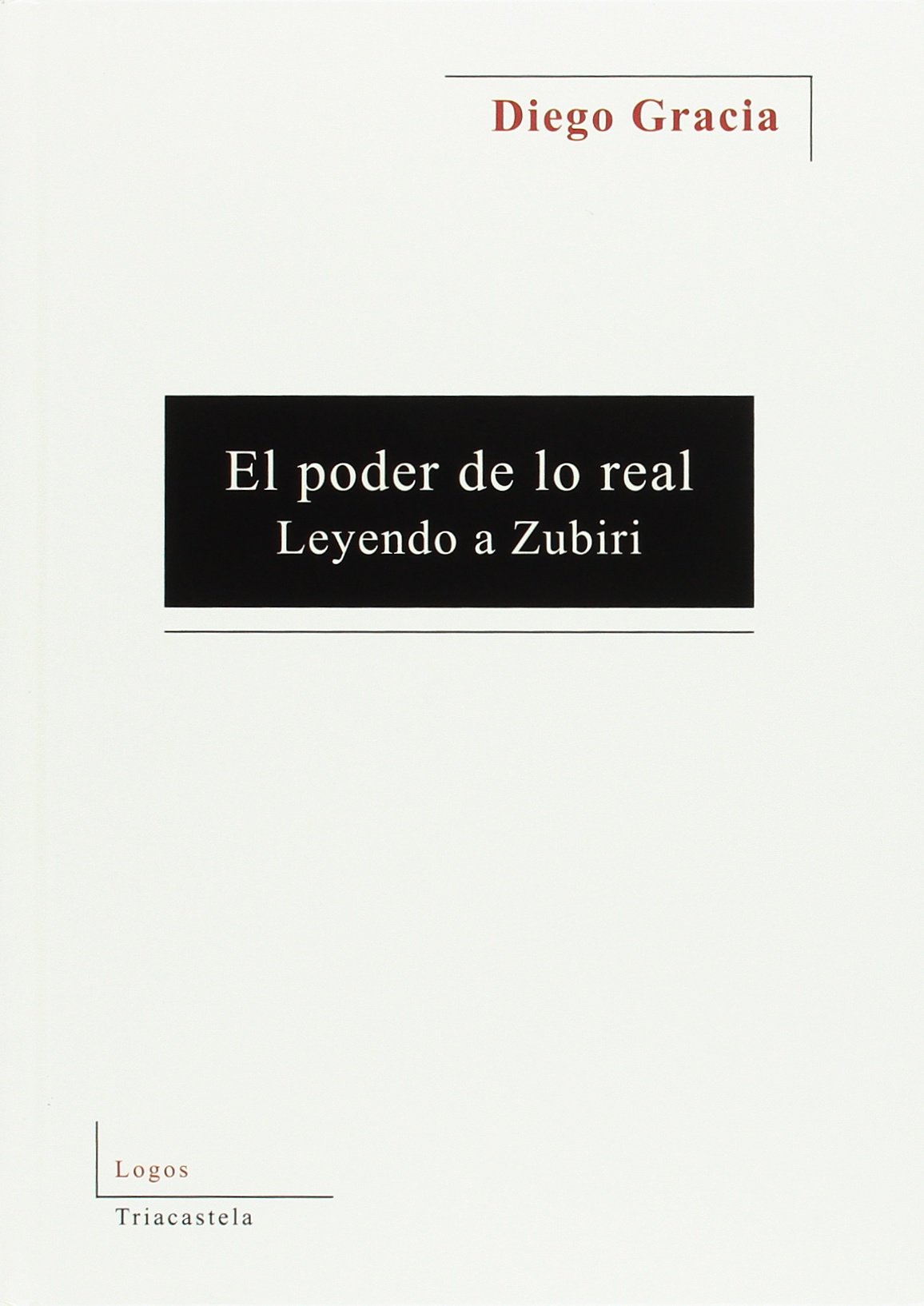 El poder de lo real: Leyendo a Zubiri (Hardcover)