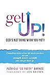 Get up! God's Not Done with You Yet!