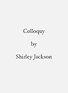 Colloquy by Shirley Jackson