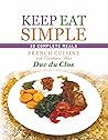 Keep Eat Simple: French Cuisine with Caribbean Flair Keep Eat Simple: French Cuisine with Caribbean Flair