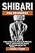 Shibari for Beginners: A St...