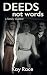 DEEDS NOT WORDS: A Family D...