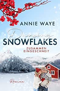 Dancing Snowflakes: Zusammen eingeschneit (Kindle Edition)